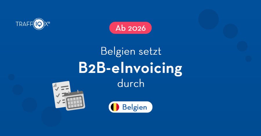 Erfahren Sie, wie Belgiens neue B2B-eInvoicing-Gesetzgebung auch deutsche Unternehmen betrifft. Und warum das für TRAFFIQX®-Mitglieder egal ist!