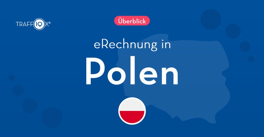 Polen: Elektronische Rechnungsstellung (eInvoicing) mit KSeF